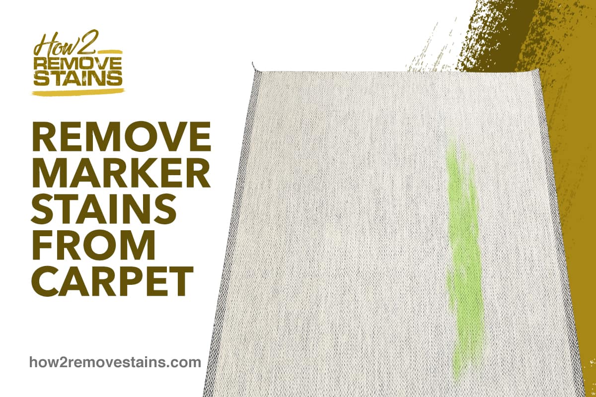 How To Remove Marker Stains From Carpet Detailed Answer