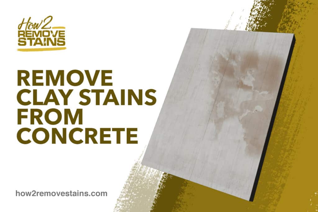 how-to-remove-clay-stains-from-concrete-detailed-answer