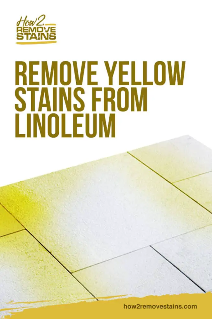 Remove Yellow Stains From Linoleum, What Causes Yellow Stains On Vinyl Flooring