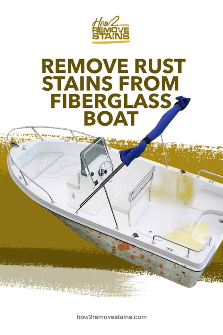 how-to-remove-rust-stains-from-fiberglass-boat-detailed-answer