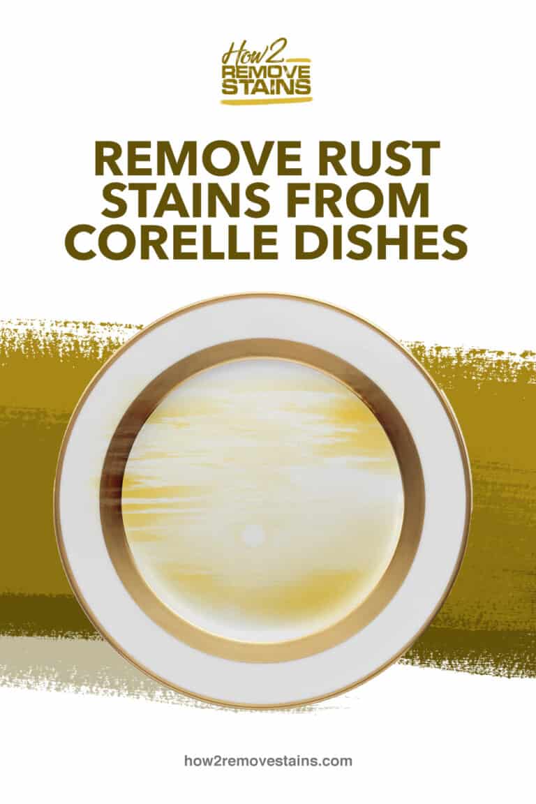 how-to-remove-rust-stains-from-corelle-dishes-detailed-answer