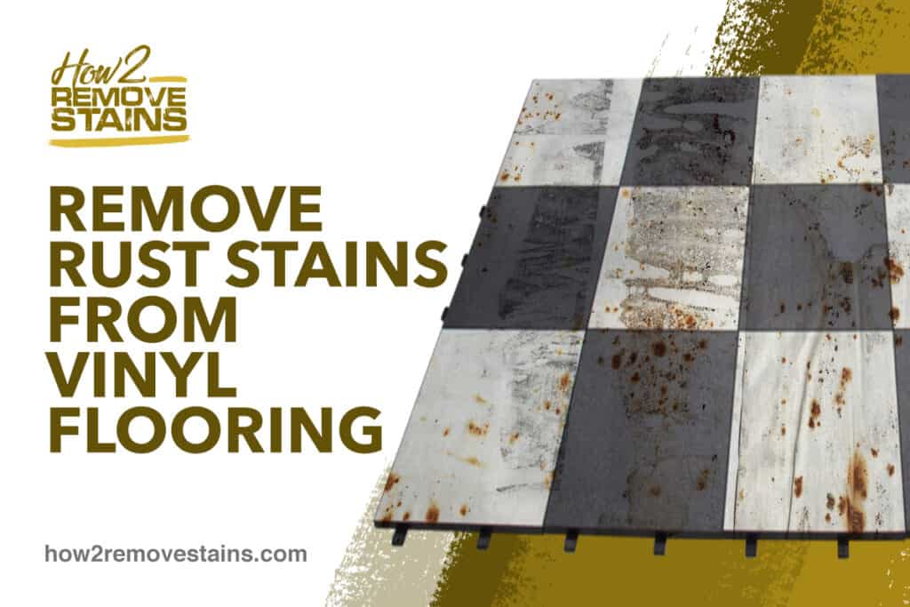 Remove Rust Stains From Vinyl Flooring, How To Remove Yellow Rug Stains From Vinyl Flooring