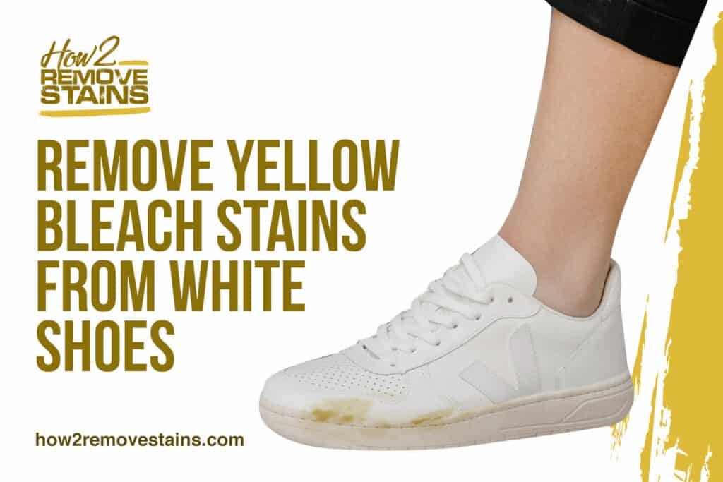 How to Remove Yellow Bleach Stains from White Shoes f