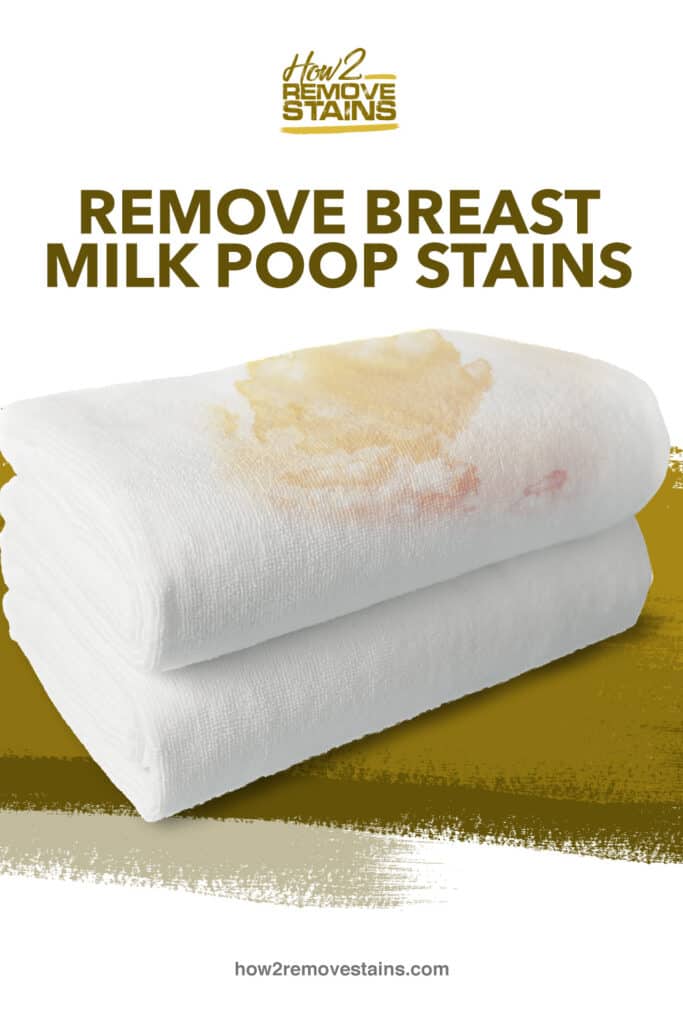 How to remove breast milk poop stains [ Detailed Answer ]