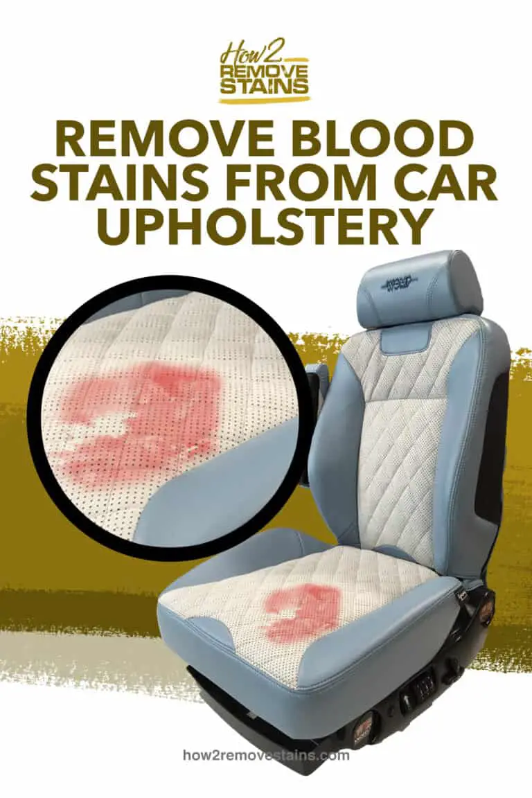 how-to-remove-blood-stains-from-car-upholstery-detailed-answer