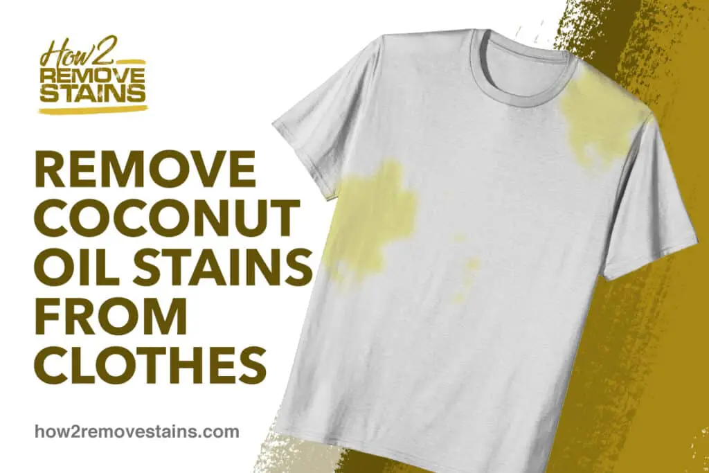 How to Remove Coconut Oil Stains from Clothes ...