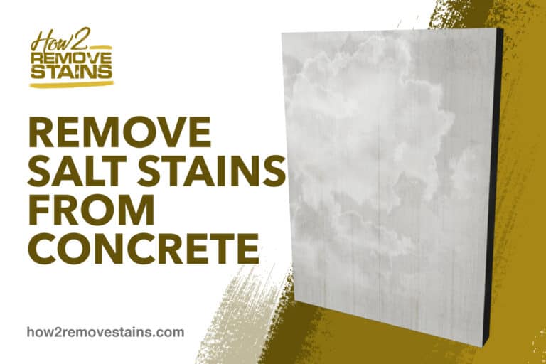 how-to-remove-salt-stains-from-concrete-detailed-answer