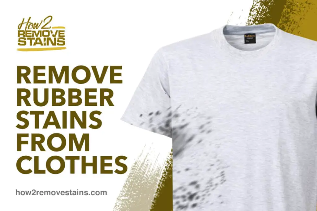 How to remove rubber stains from clothes [ Detailed Answer ] How To Remove Rubber Logos From Clothes