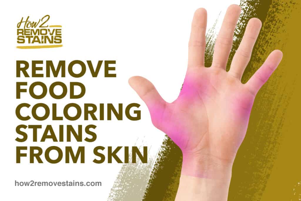 How To Get Food Coloring Off Your Hands Without Vinegar