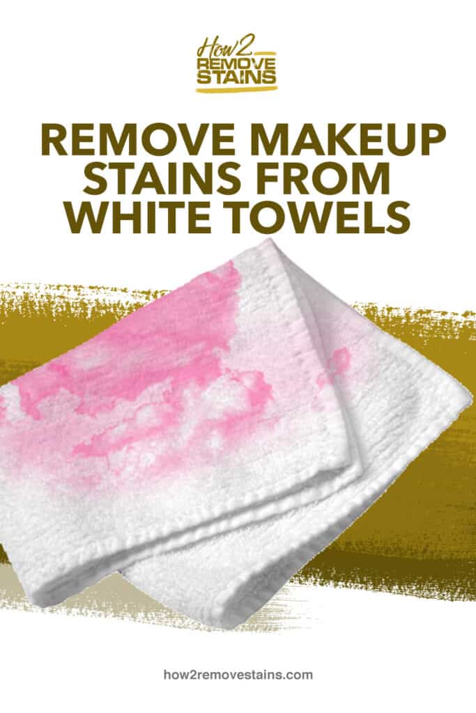 How To Remove Makeup Stains From Towels