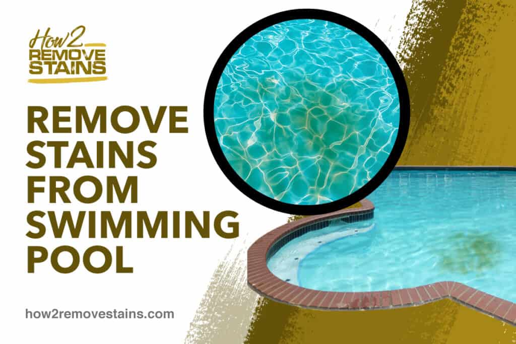 How to remove stains from a swimming pool [ Detailed Answer ]