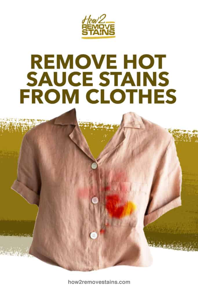 How to remove hot sauce stains from clothes [ Detailed Answer ]