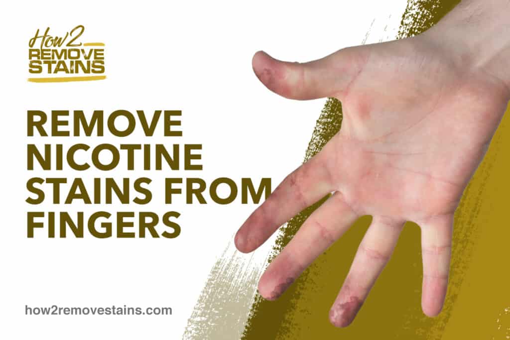 How To Remove Nicotine Stains Off Your Fingers