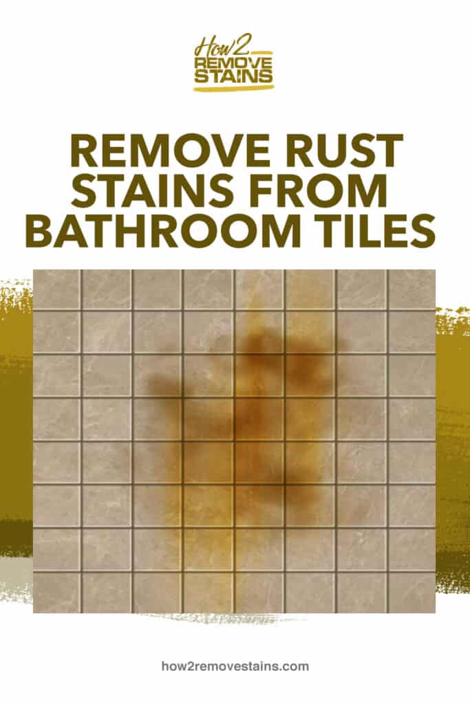 How to remove rust stains from bathroom tiles [ Detailed