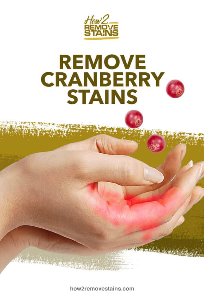 How to Remove Cranberry Stains [ Detailed Answer ]