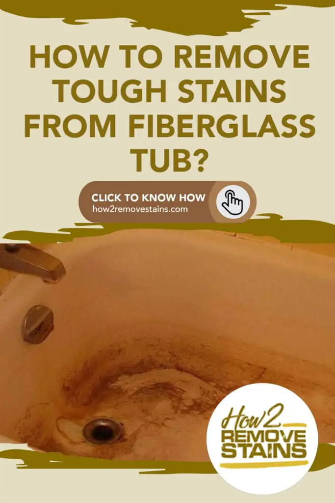 Remove Tough Stains From Fiberglass Tub, Fiberglass Bathtub Stain Removal