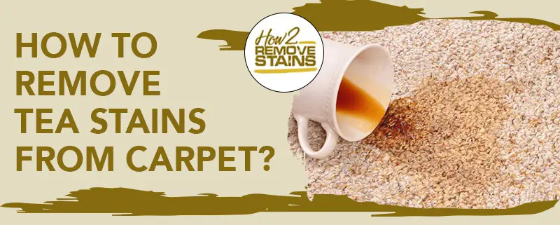 how to remove tea stains from carpet