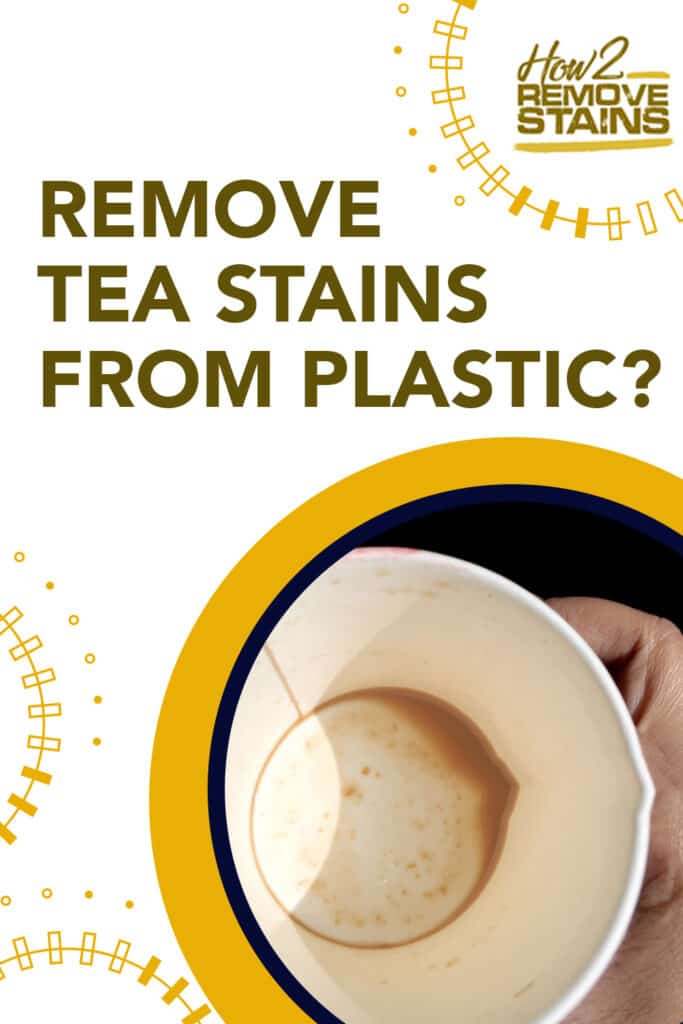 how to remove tea stains from plastic