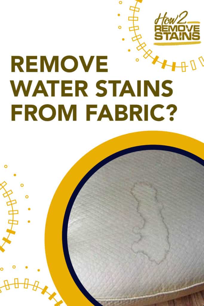 how to remove water stains from fabric