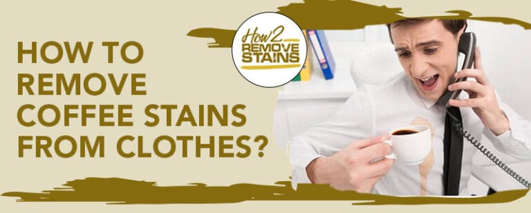 how-to-remove-coffee-stains-from-clothes-detailed-answer