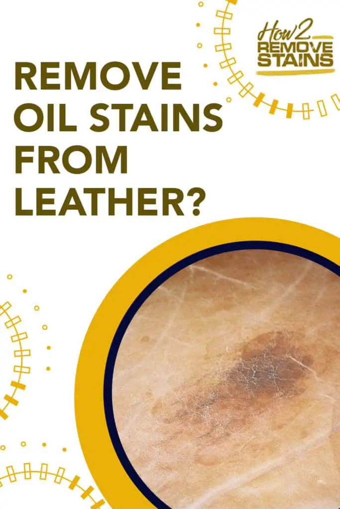 how to remove oil stains from leather