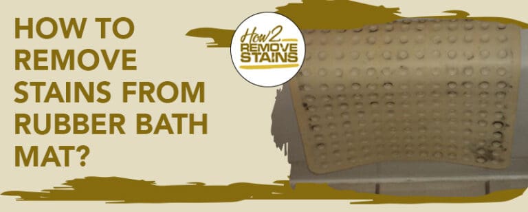 How to remove stains from a rubber bath mat [ Detailed