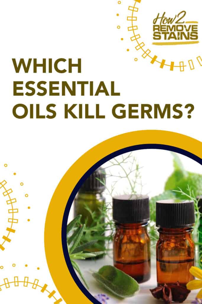 What essential oils can kill germs? [ Detailed Answer ]