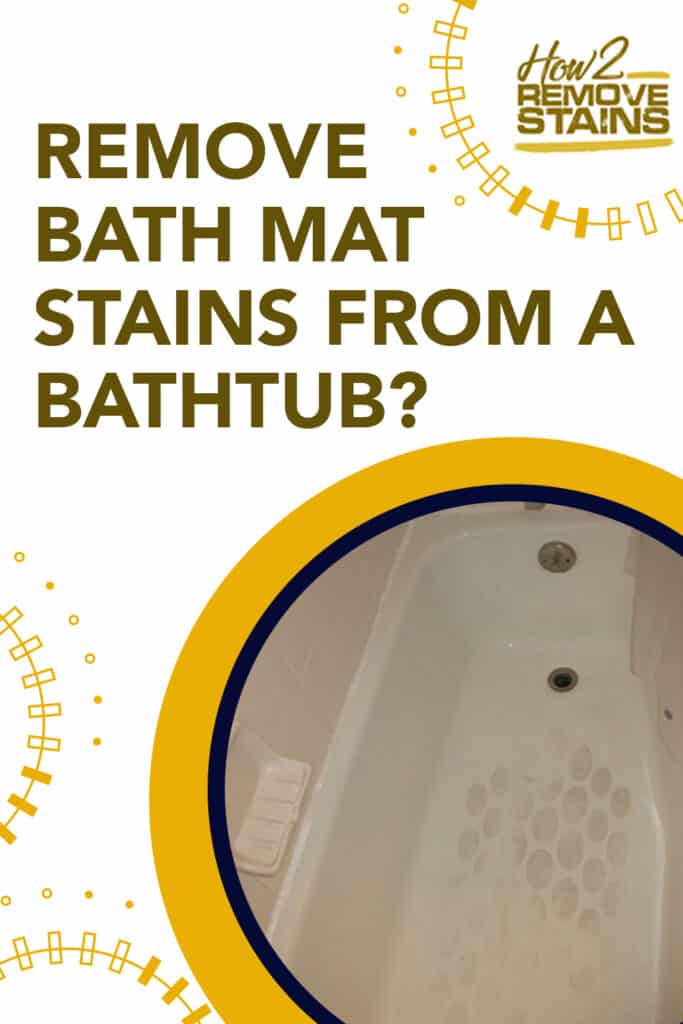 how to remove bath mat stains from a bathtub