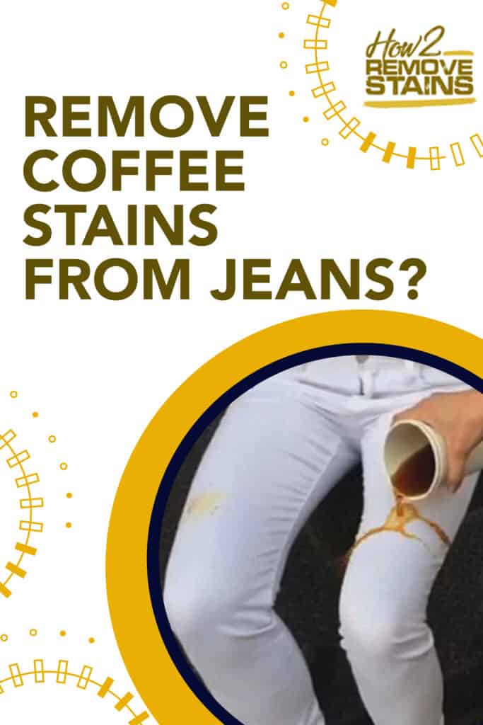 how to remove coffee stains from jeans