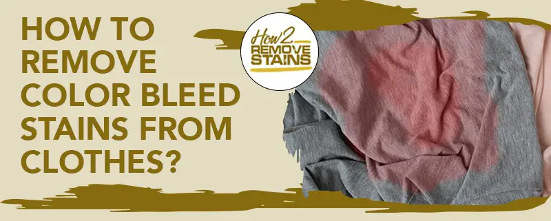 how to remove color bleed stains from clothes