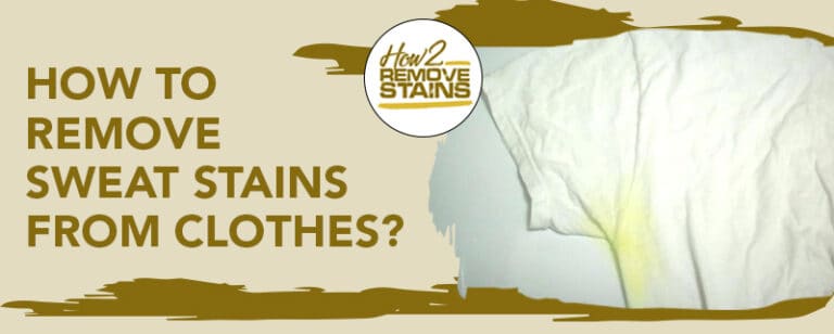 How to remove sweat stains from clothes [ Detailed Answer ]