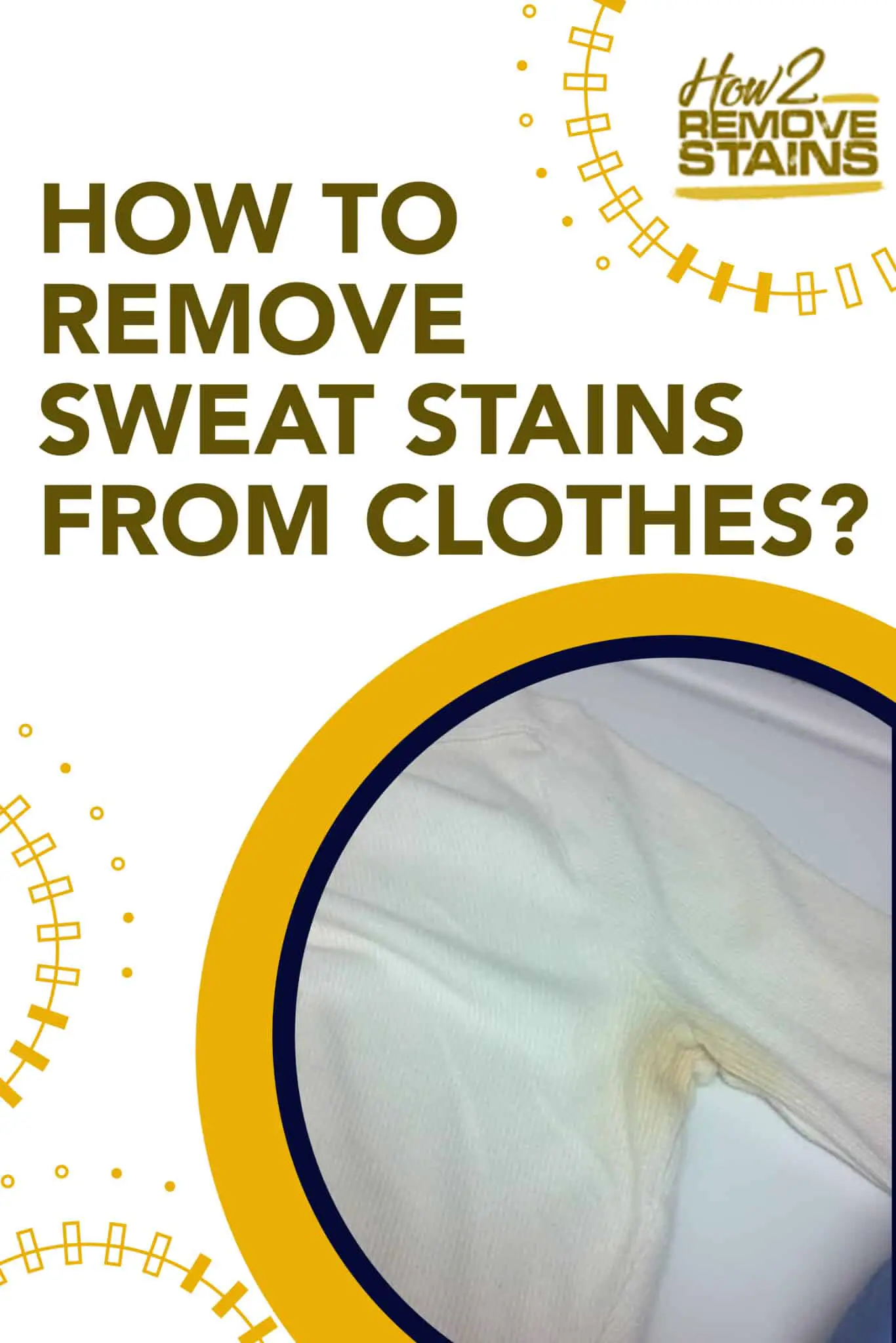 How to remove sweat stains from clothes [ Detailed Answer ]