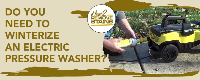 Do you need to winterize an electric pressure washer?