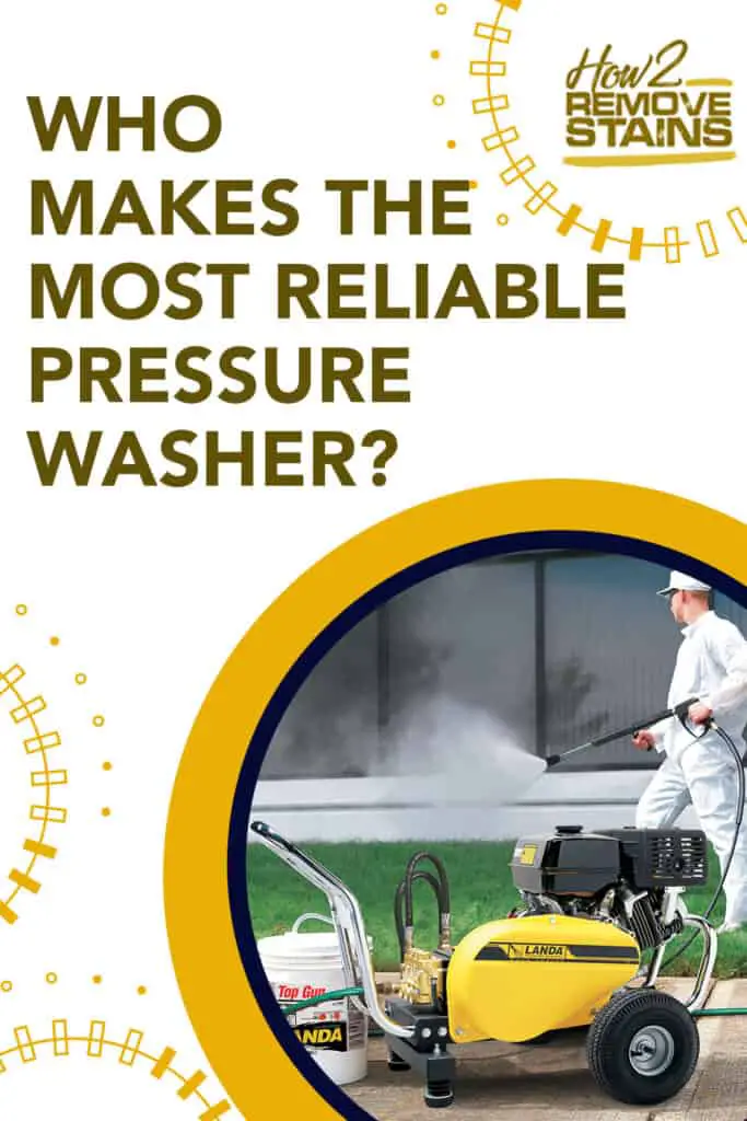 Who makes the most reliable pressure washer?