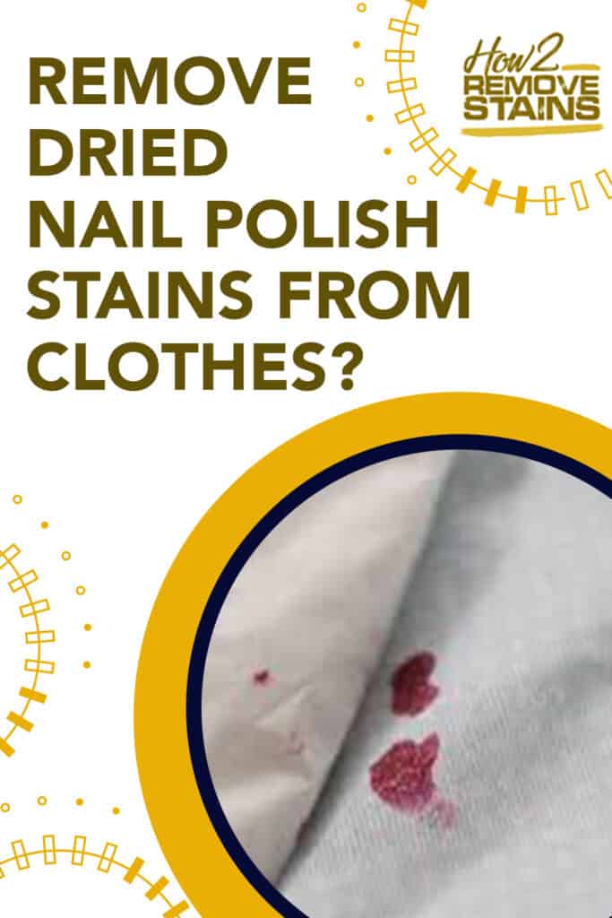 How To Remove Dried Nail Polish Stains