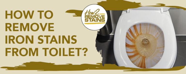 how-to-remove-iron-stains-from-the-toilet-detailed-answer