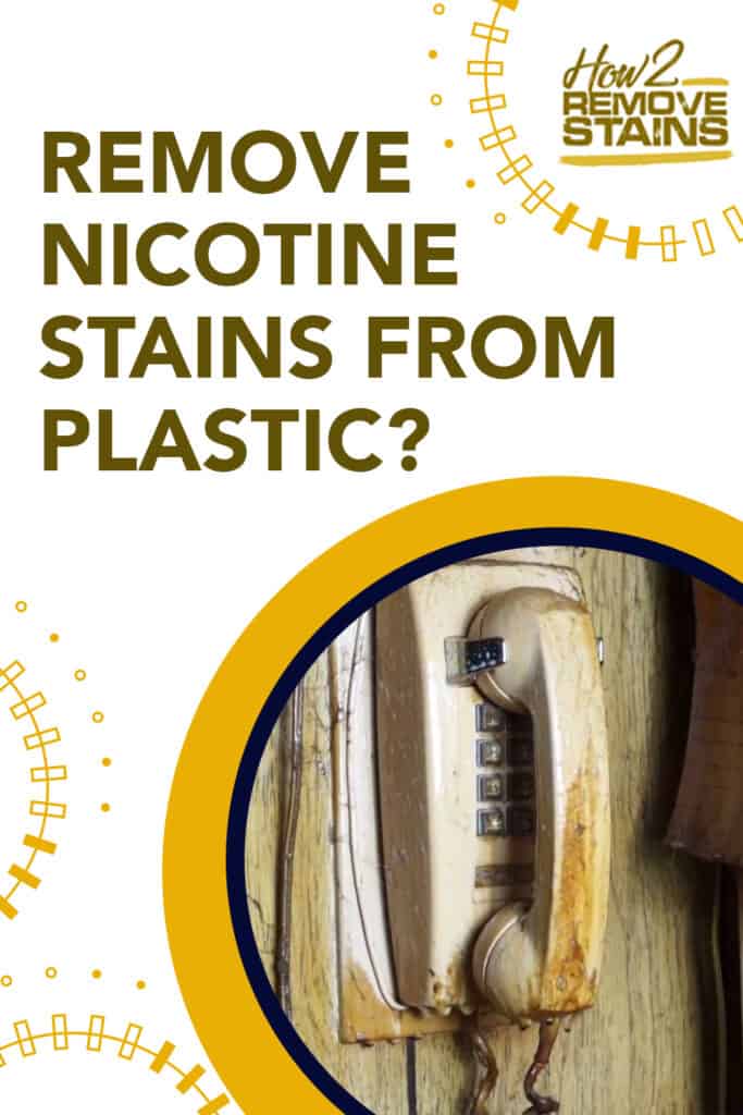 how to remove nicotine stains from plastic
