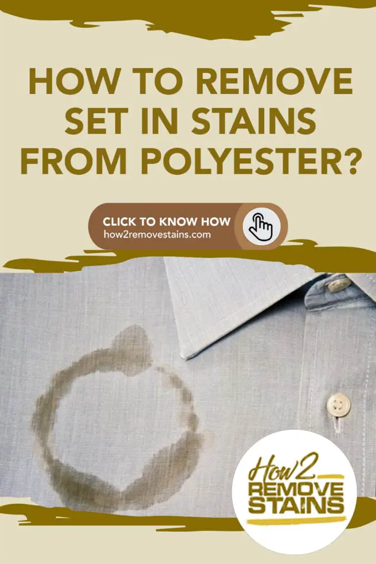 How to remove set stains from polyester [ Detailed Answer ]