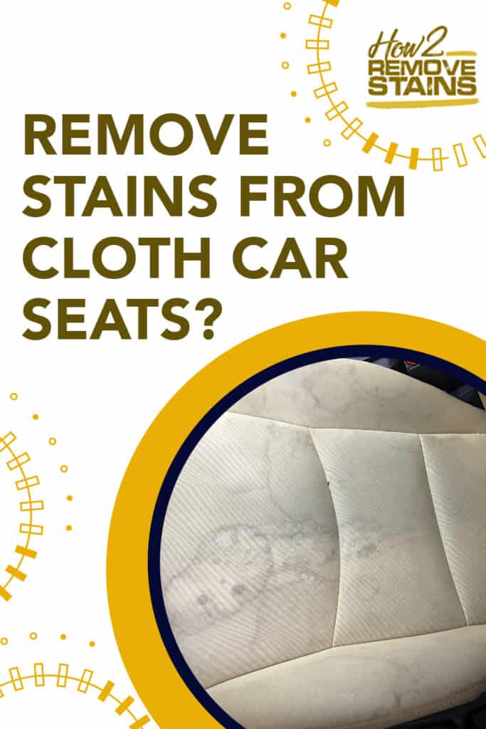 how to remove stains from cloth car seats