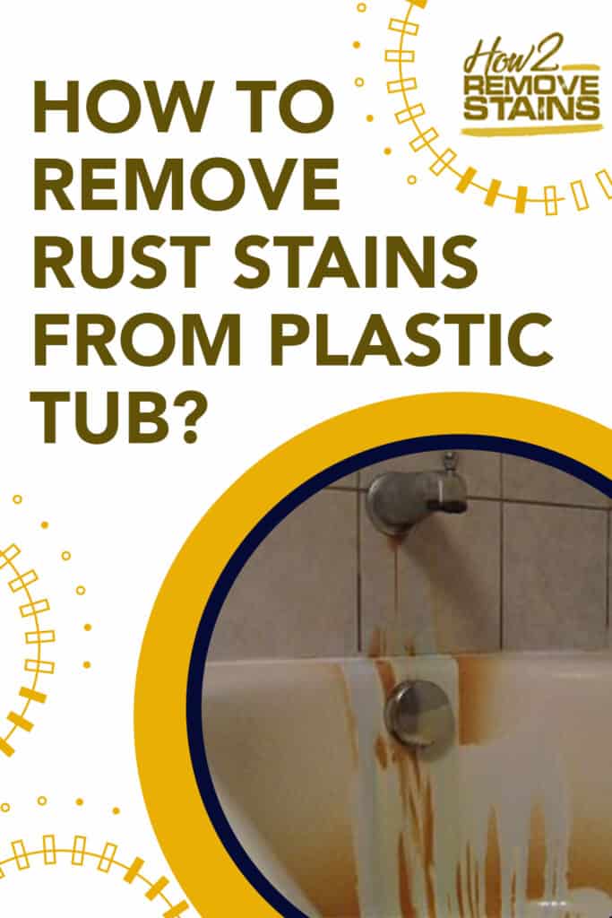 how to remove rust stains from plastic tub