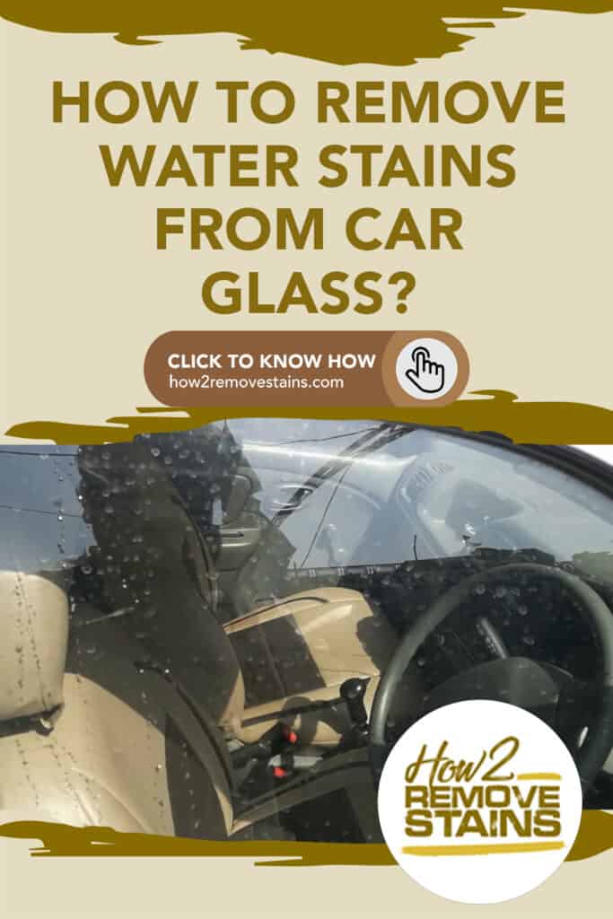 How to remove water stains from car glass [ Detailed Answer ]