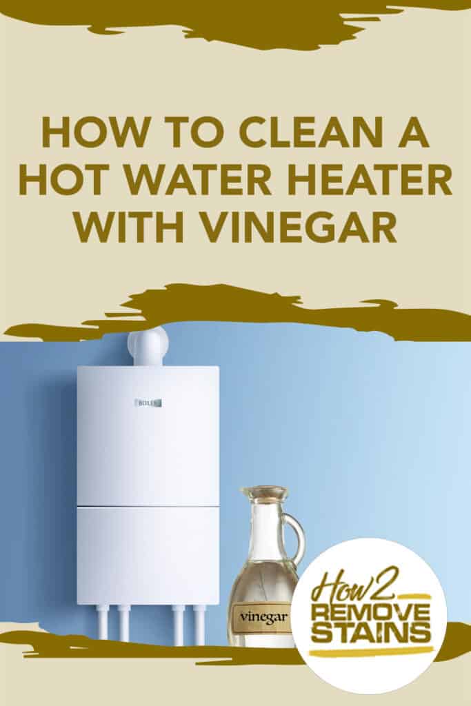 How to clean a water heater with vinegar